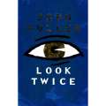 Look Twice: An Entertainment | John Fuller