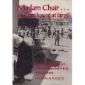 Madam Chair, and the House at Large: (Signed by the Author) The Story of the African Self Help As...