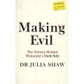 Making Evil: The Science Behind Humanity's Dark Side | Dr. Julia Shaw