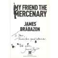 My Friend The Mercenary: A Memoir (Inscribed by Author) | James Brabazon