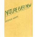 Nature Ever New: Essays on the Renewal of Agriculture | George Adams