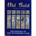 Old Gold: The History of the Wanderers Club (Inscribed by Author) | Thelma Gutsche