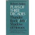 Plays of Three Decades | Robert Ardrey