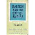 Raleigh and the British Empire | B. D. Quinn