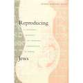 Reproducing Jews: A Cultural Account of Assisted Conception in Israel (Inscribed by Author) | Sus...