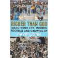 Richer than God: Mancester City, Modern Football and Growing Up | David Conn