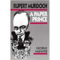 Rupert Murdoch: A Paper Prince | George Munster