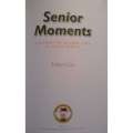 Senior Moments: The Story of Seniors' Golf in South Africa (Limited Deluxe Edition, Inscribed by ...