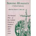 Serving Humanity: A Sabbath Reflection: The Pastoral Plan of the Catholic Church in Southern Afri...