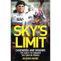 Sky's The Limit: Cavendish and Wiggins, The Quest to Conquer the Tour de France | Richard Moore