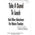 Take a Camel to Lunch, and Other Adventures for Mature Travelers (Inscribed by Author) | Nancy O'...