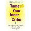 Tame Your Inner Critic: Find Peace & Contentment to Live Yor Life on Purpose | Della Temple