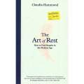 The Art of Rest: How to Find Respite in the Modern Age | Claudia Hammond
