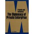The Diplomacy of Private Enterprise: Friend and Influence (Inscribed by Author) | Louis Gerber