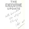 The Executive Update: The Latest Business Ideas Distilled Into One Practical Guide (Inscribed by ...