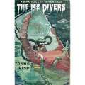 The Ice Divers (First Edition, 1960) | Frank Crisp
