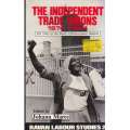The Independent Trade Unions, 1974-1984: Ten Years of the South African Labour Bulletin (Ravan La...