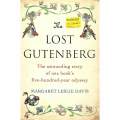 The Lost Gutenberg: The Astounding Story of One Book's Five-Hundred-Year Odyssey | Margaret Lesli...