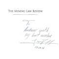 The Mining Law Review (Possibly Inscribed by Editor) | Erik Richer la Fleche (Ed.)