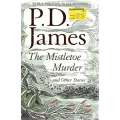 The Mistletoe Murder and Other Stories | P. D. James