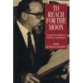 To Reach for the Moon: The South African Rabbinate of Rabbi Dr L I Rabinowitz as reflected in his...