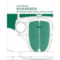 Wanderer: Die Geschichte des Hauses Wanderer und seine Automobile (Inscribed by Author) | Gerhard...