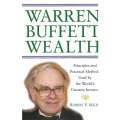 Warren Buffett Wealth: Principles and Practical Methods Used by the World's Greatest Investor | R...
