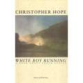 White Boy Running: A Book About South Africa (Inscribed) | Christopher Hope