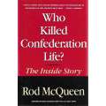Who Killed Confederation Life? The Inside Story | Rod McQueen