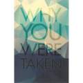 Why You Were Taken (Signed by Author) | J. T. Lawrence