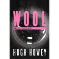 Wool: A Novel in 5 Parts (Proof Copies with Wrap Around Band) | Hugh Howey