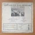 Hoerskool Kalahari - Koor en Orkes  Vinyl LP Record - Very-Good- Quality (VG-) (minus)