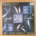Tails Out  What Makes U Dance   Vinyl LP Record - Very-Good+ Quality (VG+) (verygoodplus) (D)
