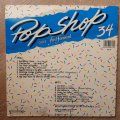 Pop Shop - Vol 34 - Vinyl LP Record - Opened  - Very-Good+ Quality (VG+)