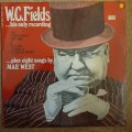 W.C. Fields His Only RecordingPlus Eight Songs By Mae West  The Temperance Lecture / ...