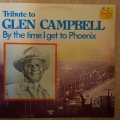 Tribute to Glen Campbell - By The Time I Get To Phoenix -  Vinyl LP Record - Very-Good+ Quality (...