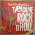 Then Came Rock 'n' Roll - Vinyl LP Record - Opened  - Very-Good- Quality (VG-)