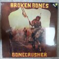 Broken Bones  Bonecrusher - Vinyl LP Record - Sealed