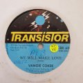 Vangie Coker - We Will Make Love - Vinyl 7" Record - Opened  - Very-Good Quality (VG)
