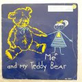 Beverley Bunt  Me And My Teddy Bear - Vinyl 7" Record - Opened  - Very-Good Quality (VG)