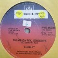 Bubbley  Oh Me Oh My, Goodbye - Vinyl 7" Record - Very-Good+ Quality (VG+)