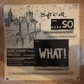 Soft Cell  What! - Vinyl LP Record - Opened  - Very-Good+ Quality (VG+)