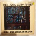Heil Jong Suid- Afrika - KJV Burgerparkkoor - Vinyl 7" Record - Very-Good+ Quality (VG+)
