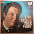 Nick Taylor  Folk Songs - Vinyl LP Record - Opened  - Good Quality (G)