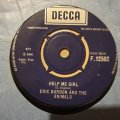 Eric Burdon And The Animals  Help Me Girl - Vinyl 7" Record - Good Quality (G)