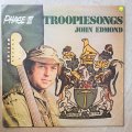 John Edmond  Troopiesongs - Phase III  Vinyl LP Record - Very-Good+ Quality (VG+)