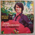 Nicola Di Bari  I Giorni Dell'Arcobaleno / Era Di Primavera - Vinyl 7" Record - Very-Good Q...