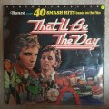 That'll Be The Day - Ronco presents 40 Smash Hits Based on the Film - Vinyl LP Record - Opened  -...