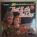 That'll Be The Day - Ronco presents 40 Smash Hits Based on the Film -  Vinyl LP Record - Very-Goo...