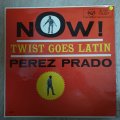Perez Prado And His Orchestra  Now! Twist Goes Latin - Vinyl LP Record - Good Quality (G)